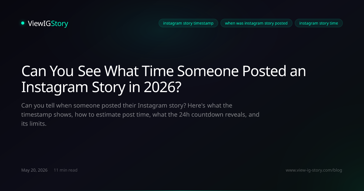 Can You See What Time Someone Posted an Instagram Story in 2026?