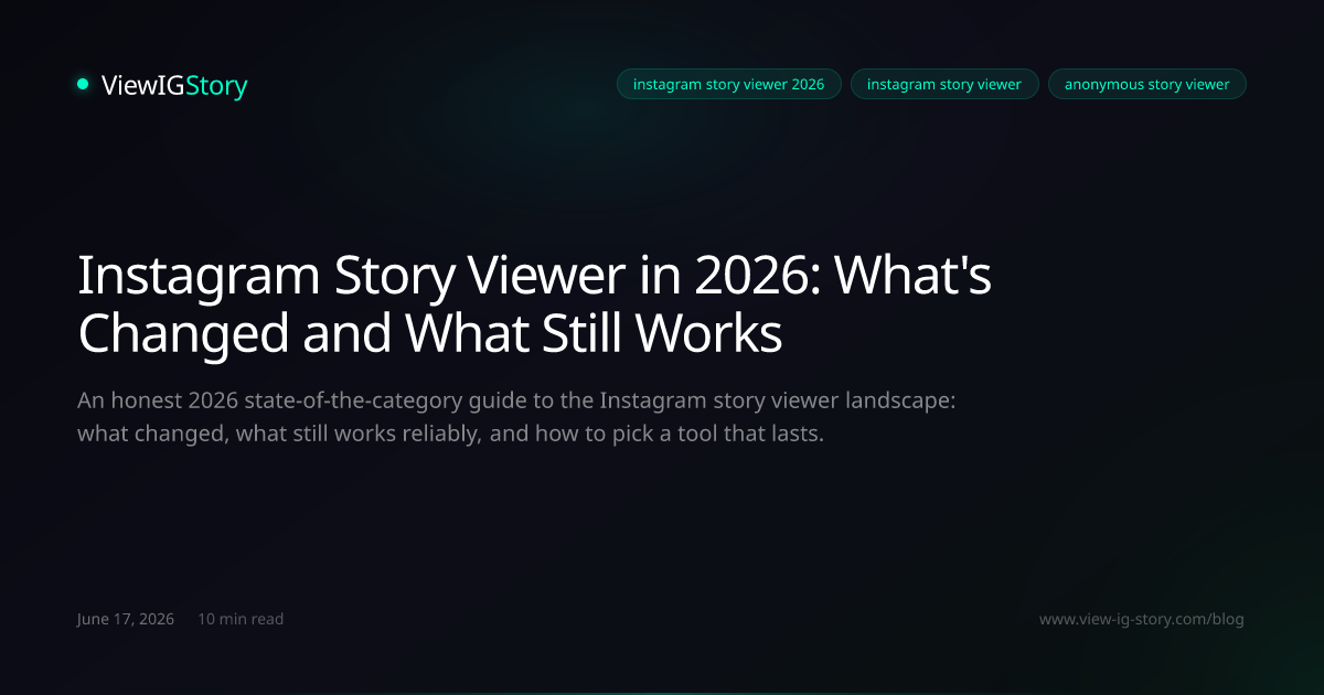 Instagram Story Viewer in 2026: What's Changed and What Still Works