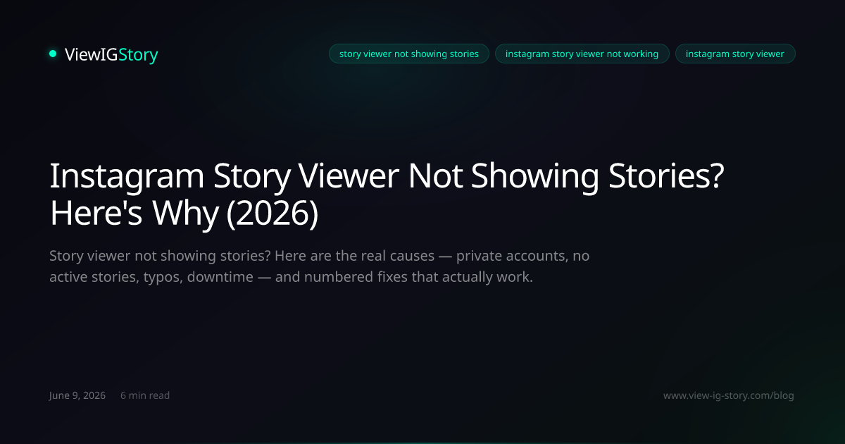 Instagram Story Viewer Not Showing Stories? Here's Why (2026)