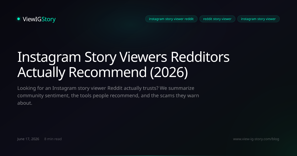 Instagram Story Viewers Redditors Actually Recommend (2026)