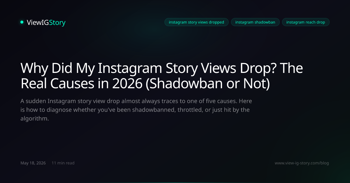Why Did My Instagram Story Views Drop? The Real Causes in 2026 (Shadowban or Not)