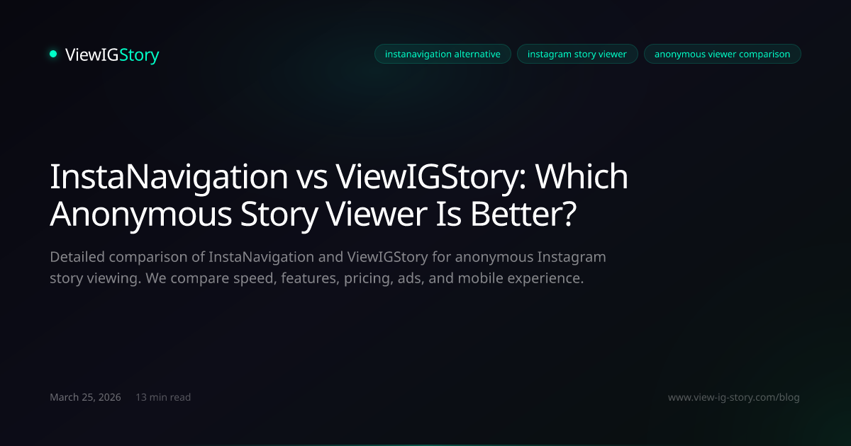 InstaNavigation vs ViewIGStory: Which Anonymous Story Viewer Is Better?