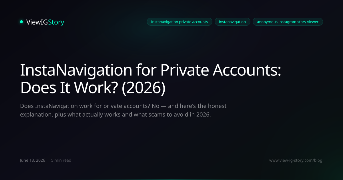 InstaNavigation for Private Accounts: Does It Work? (2026)