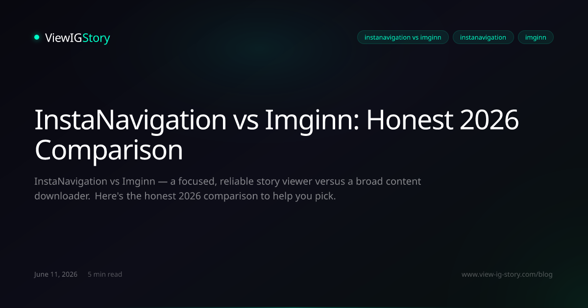 InstaNavigation vs Imginn: Honest 2026 Comparison