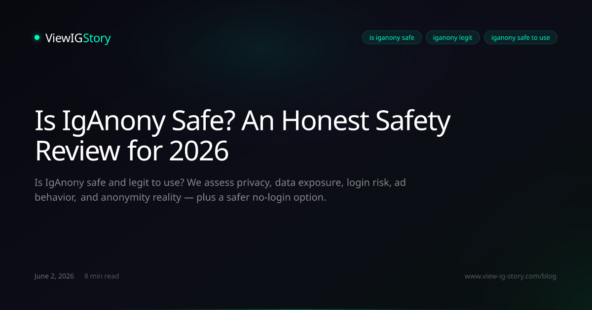Is IgAnony Safe? An Honest Safety Review for 2026