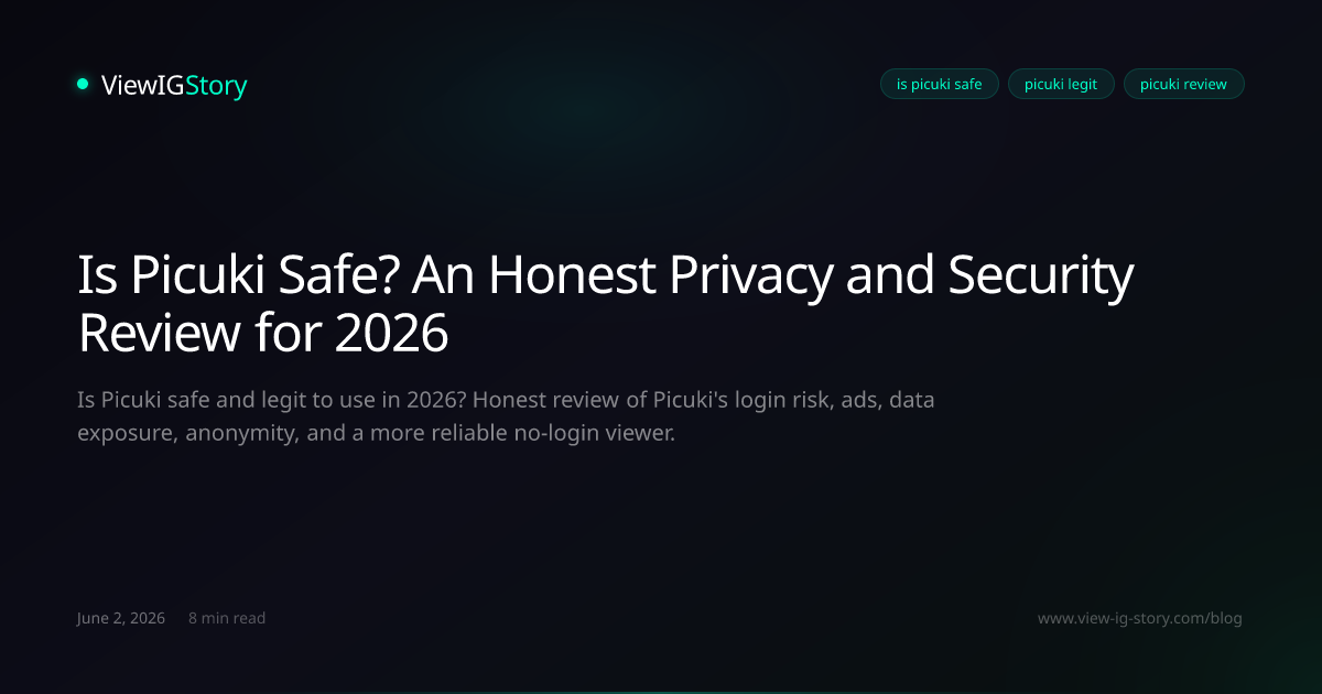 Is Picuki Safe? An Honest Privacy and Security Review for 2026