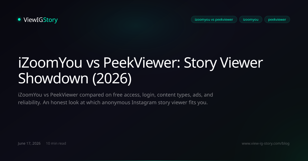iZoomYou vs PeekViewer: Story Viewer Showdown (2026)