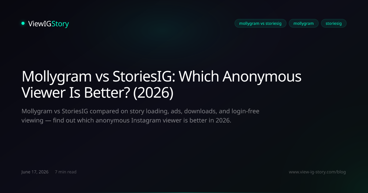 Mollygram vs StoriesIG: Which Anonymous Viewer Is Better? (2026)