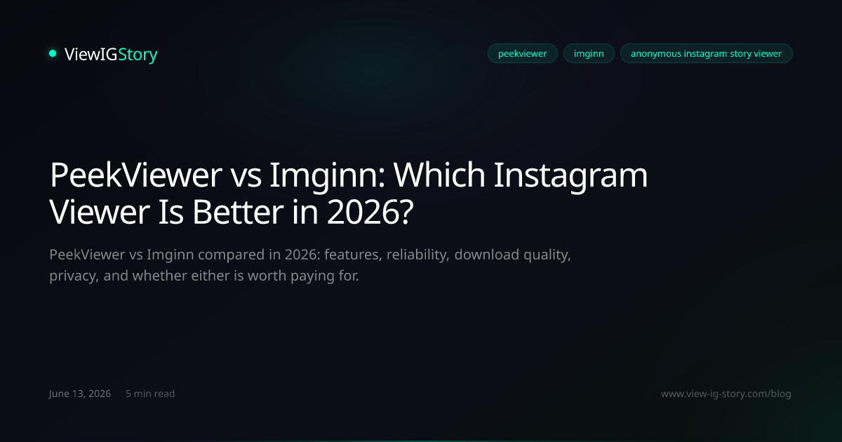 PeekViewer vs Imginn: Which Instagram Viewer Is Better in 2026?