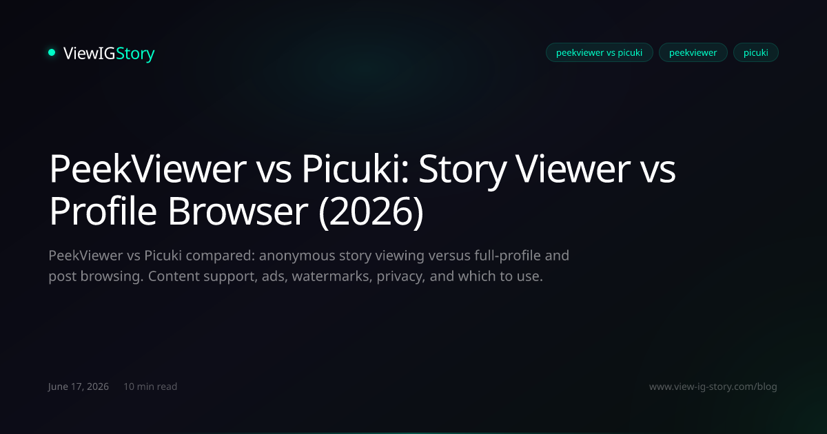 PeekViewer vs Picuki: Story Viewer vs Profile Browser (2026)