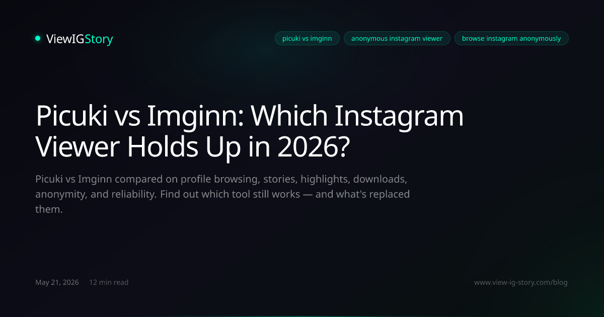 Picuki vs Imginn: Which Instagram Viewer Holds Up in 2026?
