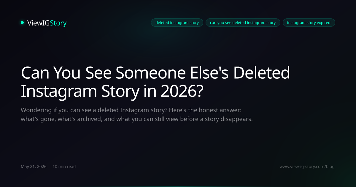 Can You See Someone Else's Deleted Instagram Story in 2026?