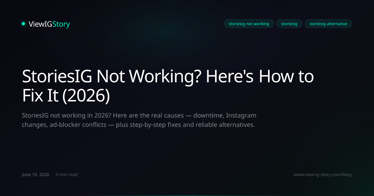 StoriesIG Not Working? Here's How to Fix It (2026)