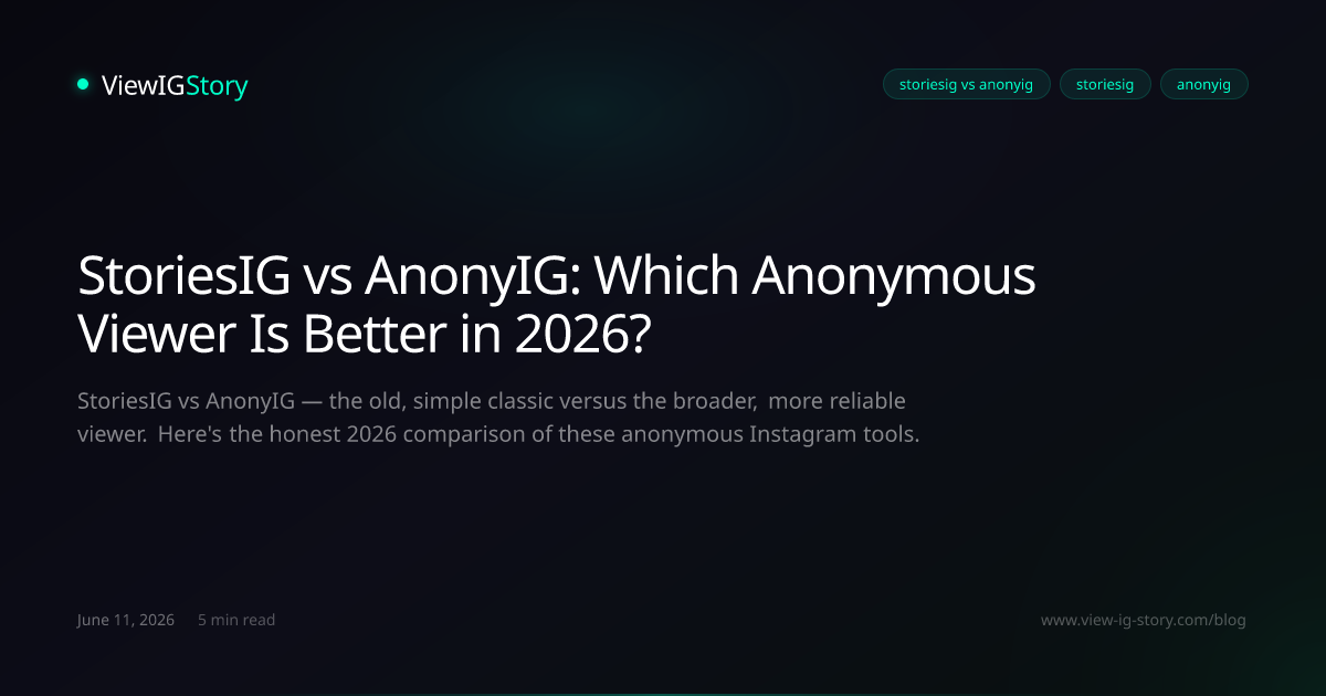 StoriesIG vs AnonyIG: Which Anonymous Viewer Is Better in 2026?