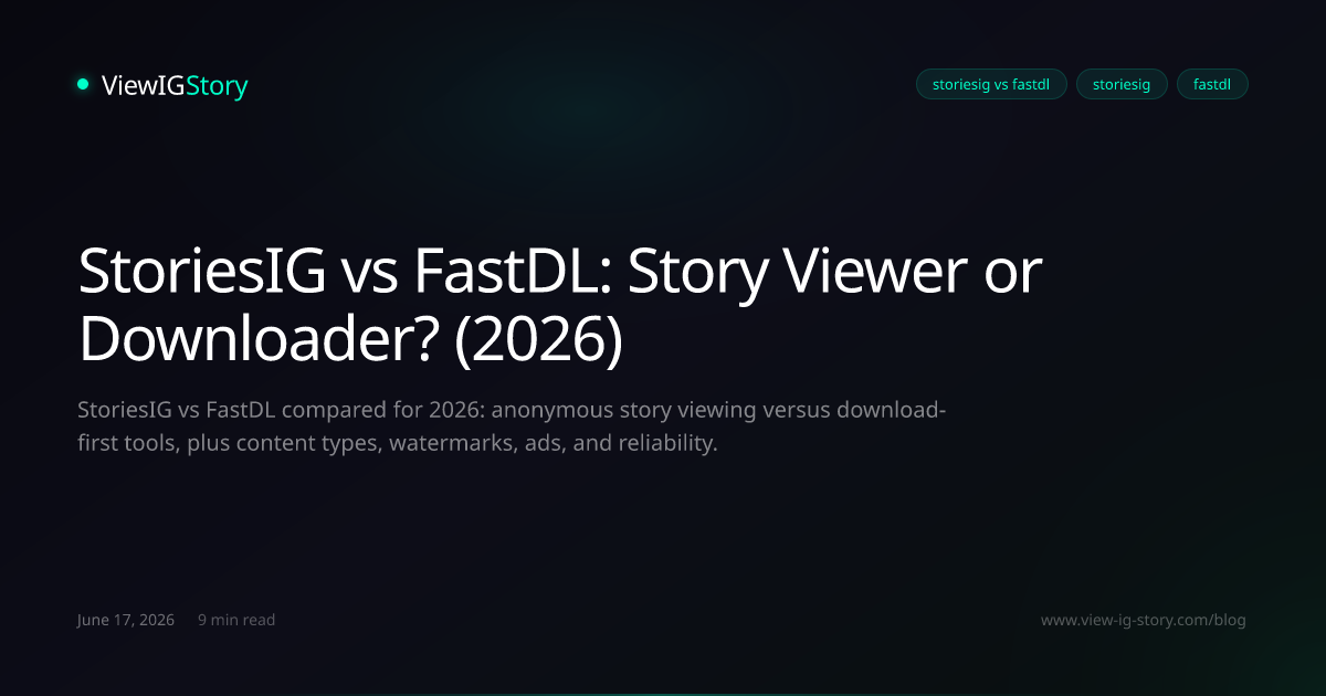 StoriesIG vs FastDL: Story Viewer or Downloader? (2026)