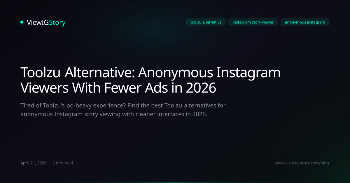 Toolzu Alternative: Anonymous Instagram Viewers With Fewer Ads in 2026