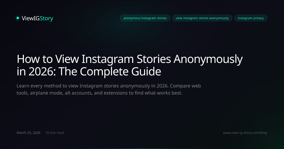 How to View Instagram Stories Anonymously in 2026: The Complete Guide