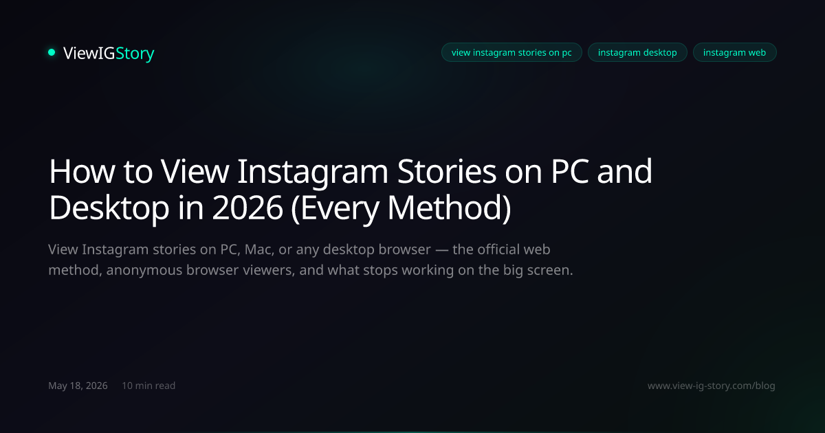 How to View Instagram Stories on PC and Desktop in 2026 (Every Method)
