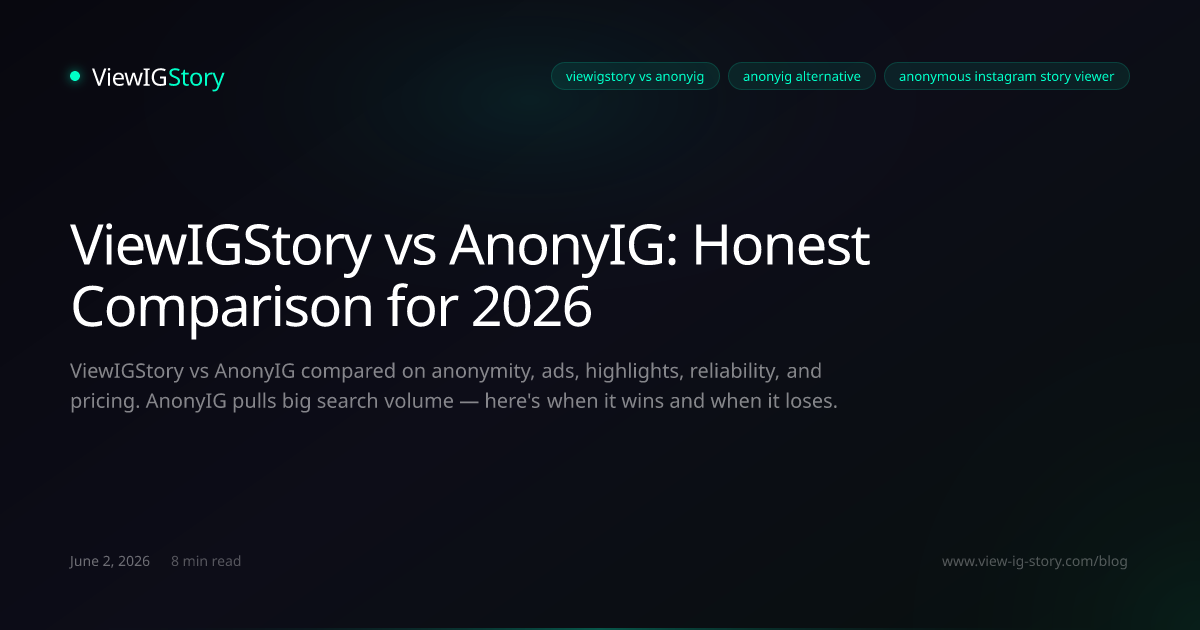 ViewIGStory vs AnonyIG: Honest Comparison for 2026