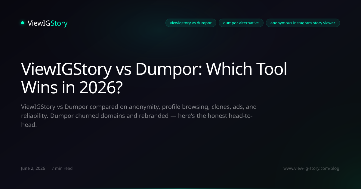ViewIGStory vs Dumpor: Which Tool Wins in 2026?