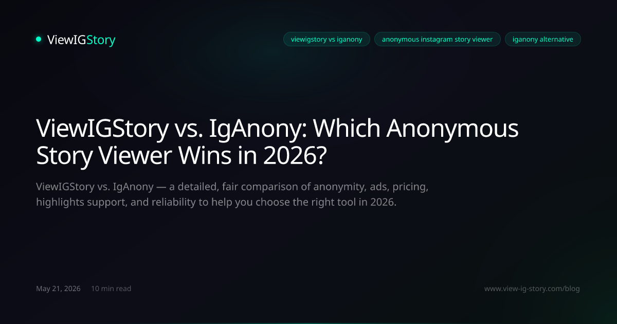 ViewIGStory vs. IgAnony: Which Anonymous Story Viewer Wins in 2026?