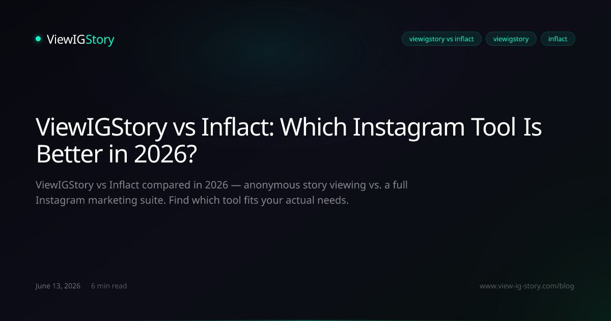ViewIGStory vs Inflact: Which Instagram Tool Is Better in 2026?