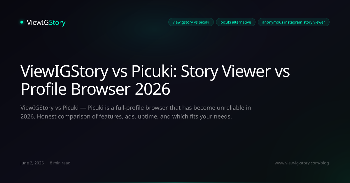 ViewIGStory vs Picuki: Story Viewer vs Profile Browser 2026