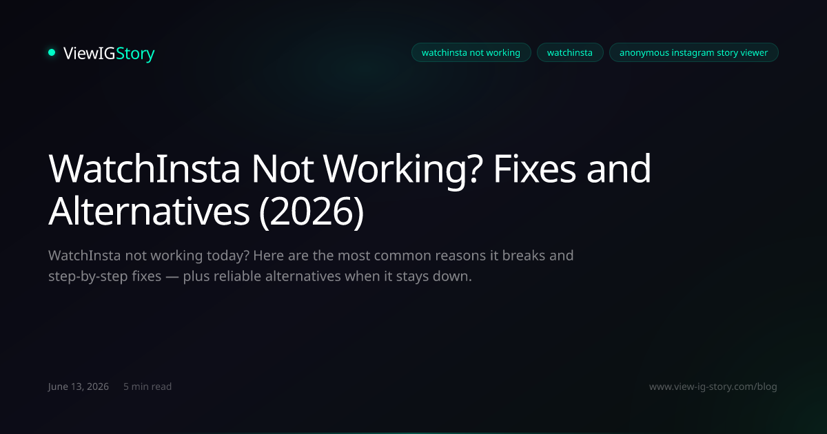 WatchInsta Not Working? Fixes and Alternatives (2026)