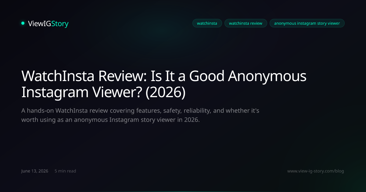 WatchInsta Review: Is It a Good Anonymous Instagram Viewer? (2026)
