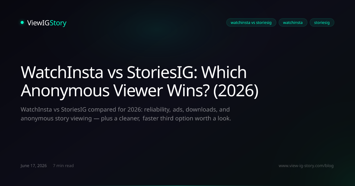 WatchInsta vs StoriesIG: Which Anonymous Viewer Wins? (2026)