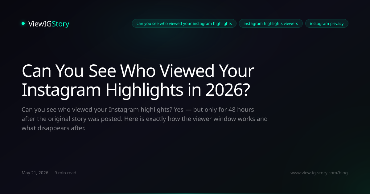 Can You See Who Viewed Your Instagram Highlights in 2026?