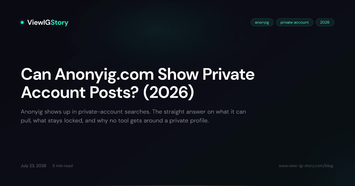 Can Anonyig.com Show Private Account Posts? (2026)