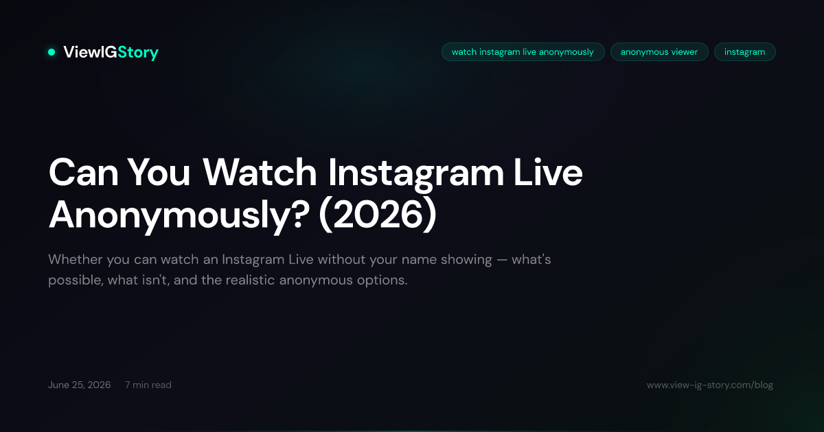 Can You Watch Instagram Live Anonymously? (2026)