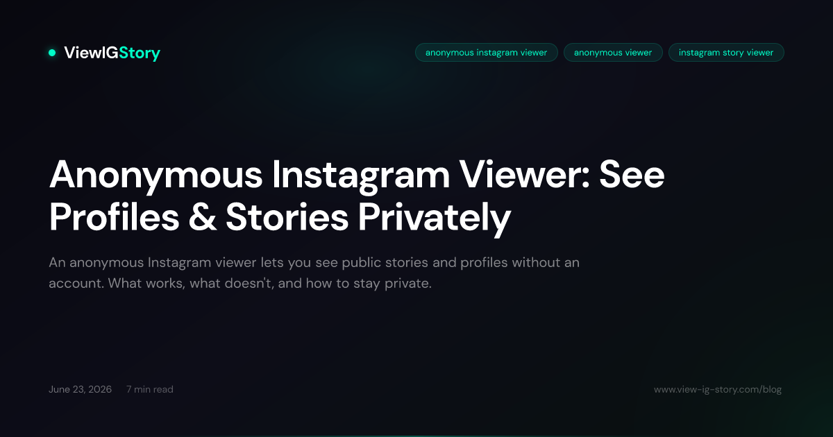 Anonymous Instagram Viewer: See Profiles & Stories Privately