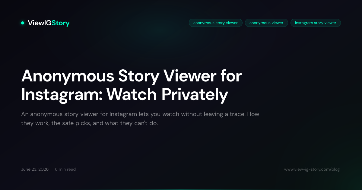 Anonymous Story Viewer for Instagram: Watch Privately