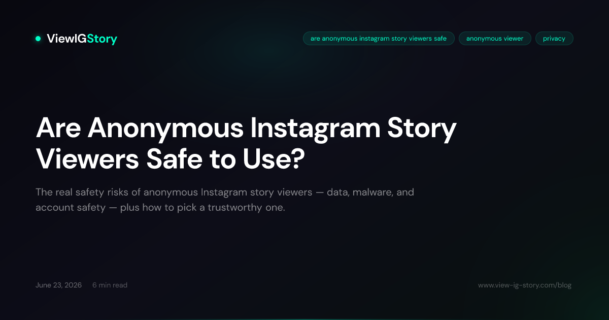 Are Anonymous Instagram Story Viewers Safe to Use?