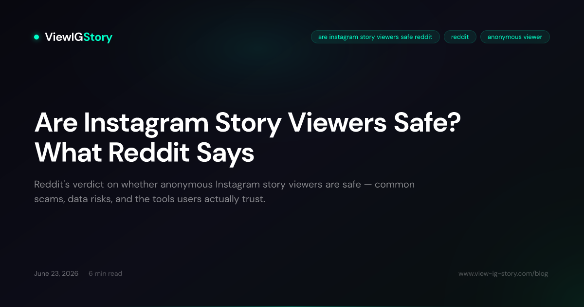 Are Instagram Story Viewers Safe? What Reddit Says