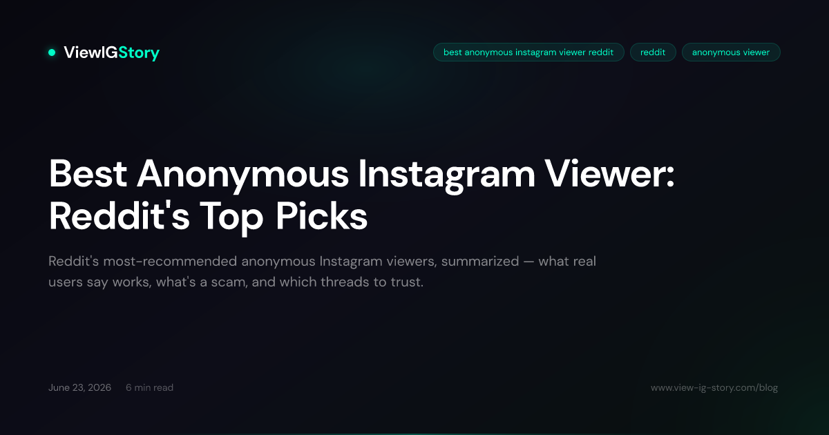 Best Anonymous Instagram Viewer: Reddit's Top Picks