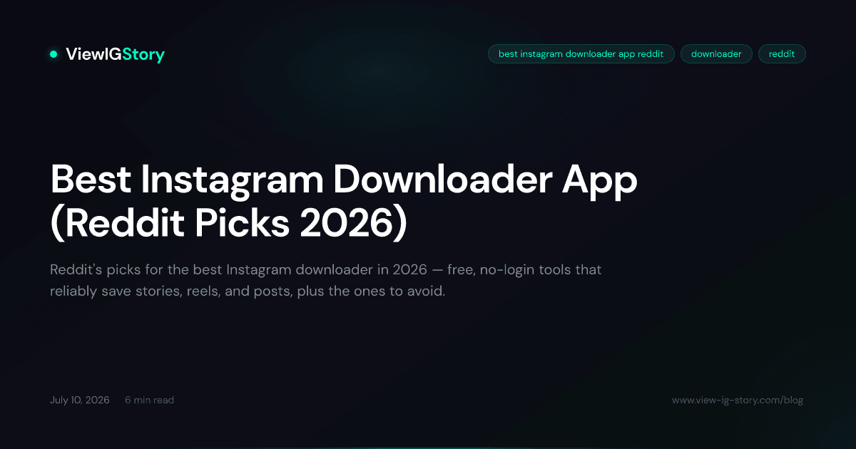 Best Instagram Downloader App (Reddit Picks 2026)