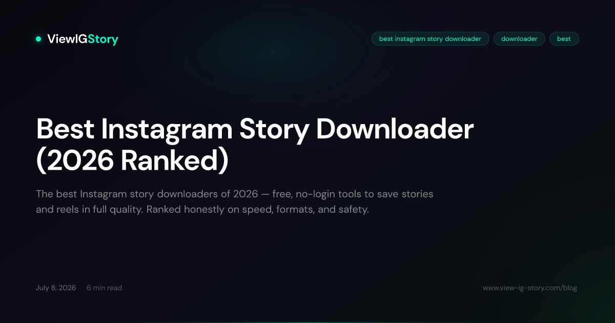 Best Instagram Story Downloader (2026 Ranked)