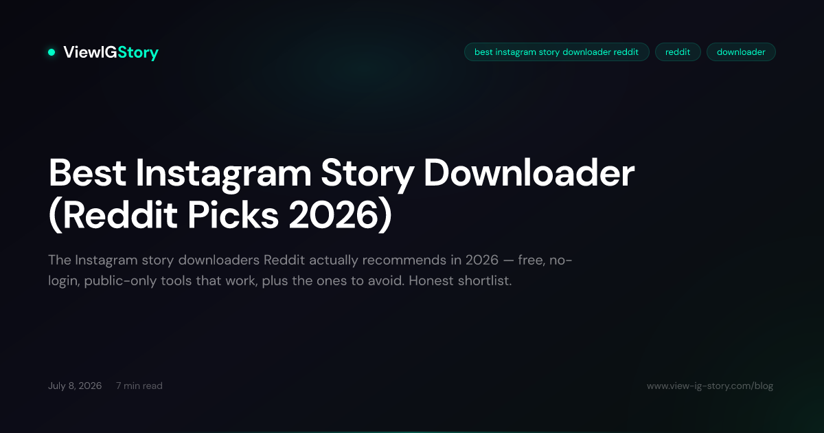 Best Instagram Story Downloader (Reddit Picks 2026)