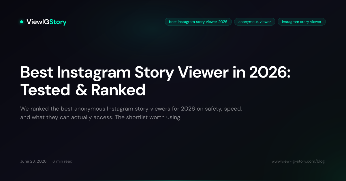Best Instagram Story Viewer in 2026: Tested & Ranked