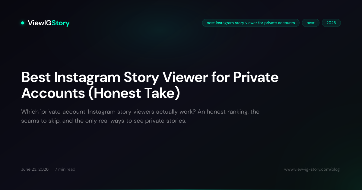 Best Instagram Story Viewer for Private Accounts (Honest Take)