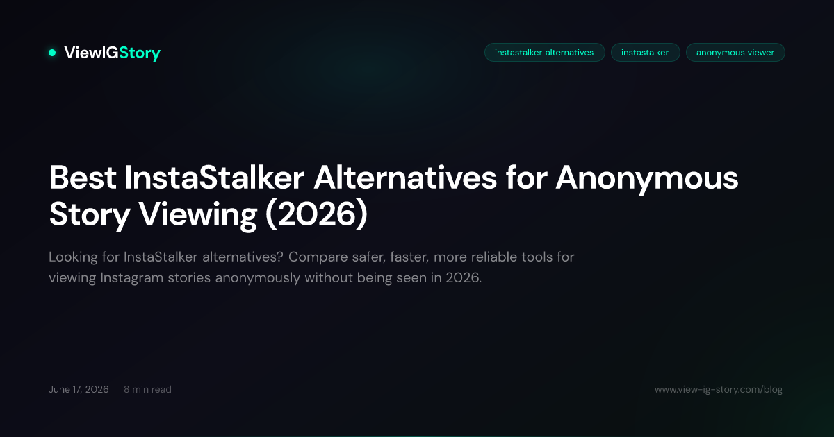 Best InstaStalker Alternatives for Anonymous Story Viewing (2026)