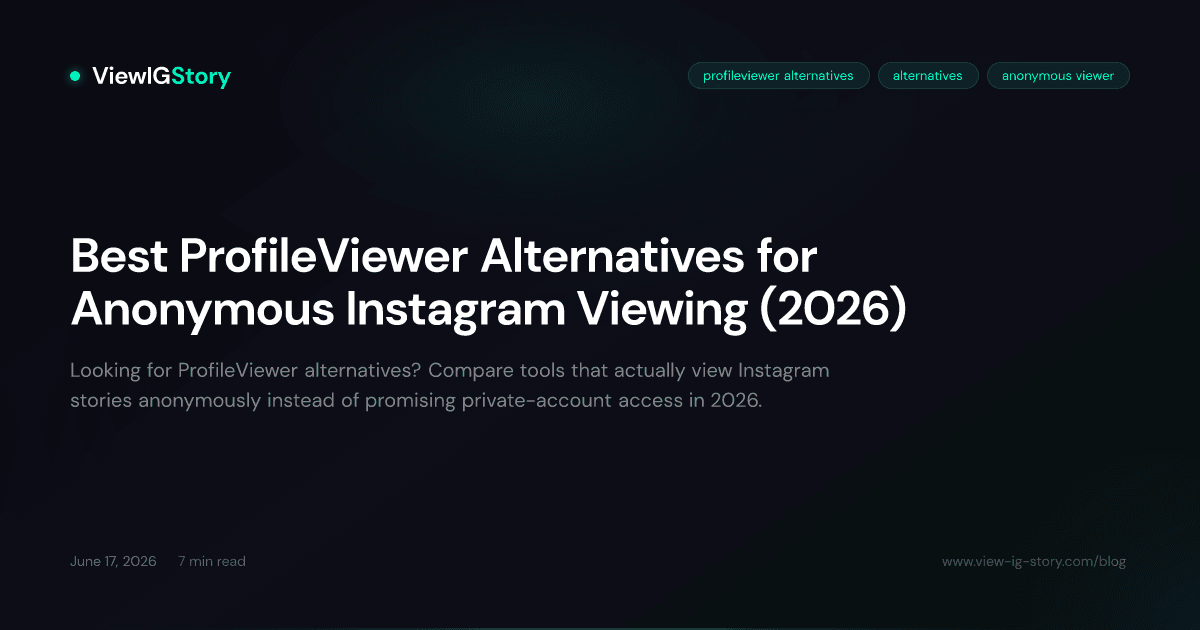 Best ProfileViewer Alternatives for Anonymous Instagram Viewing (2026)