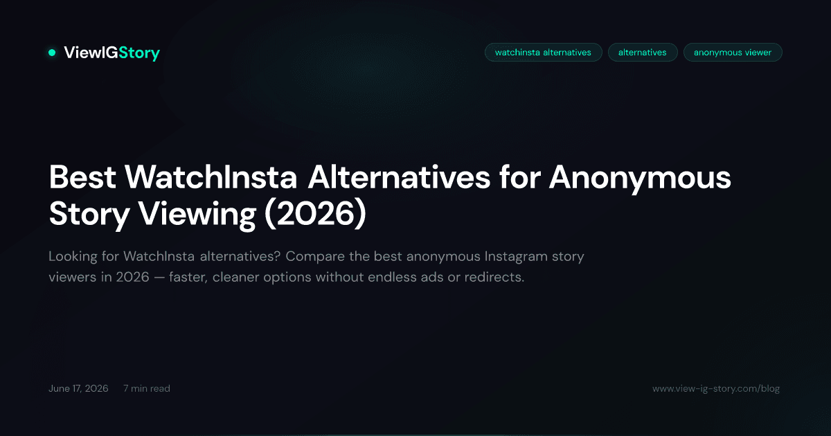 Best WatchInsta Alternatives for Anonymous Story Viewing (2026)