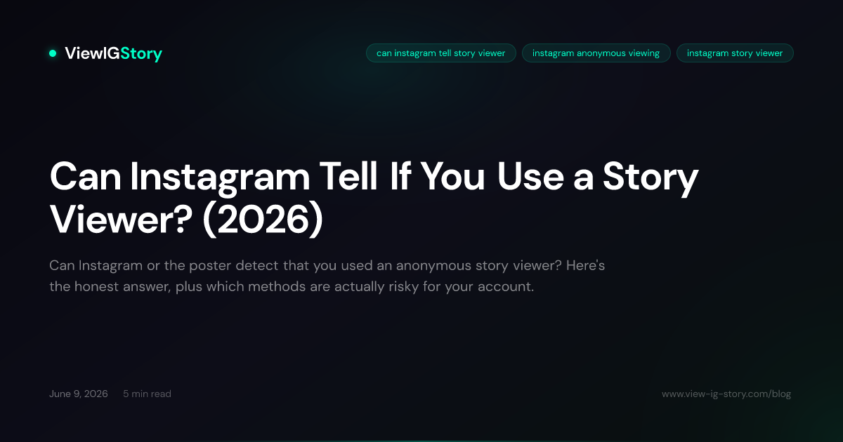 Can Instagram Tell If You Use a Story Viewer? (2026)