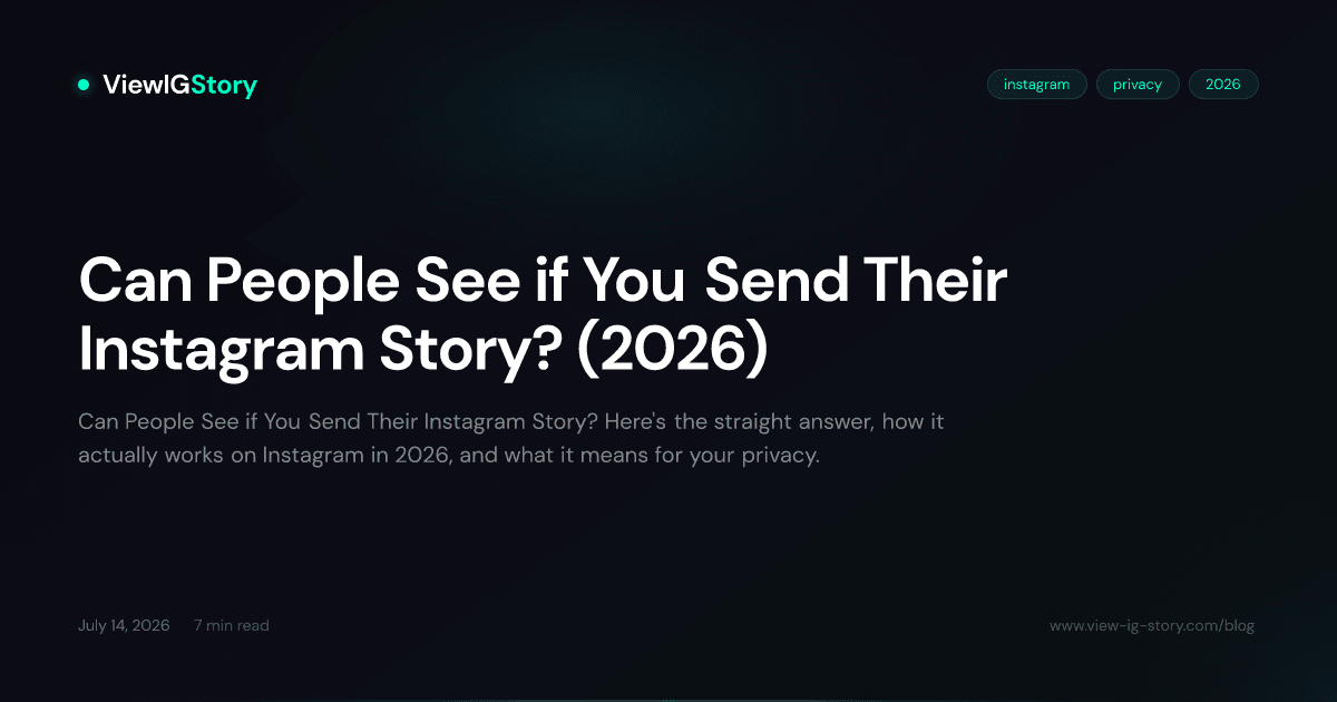 Can People See if You Send Their Instagram Story? (2026)