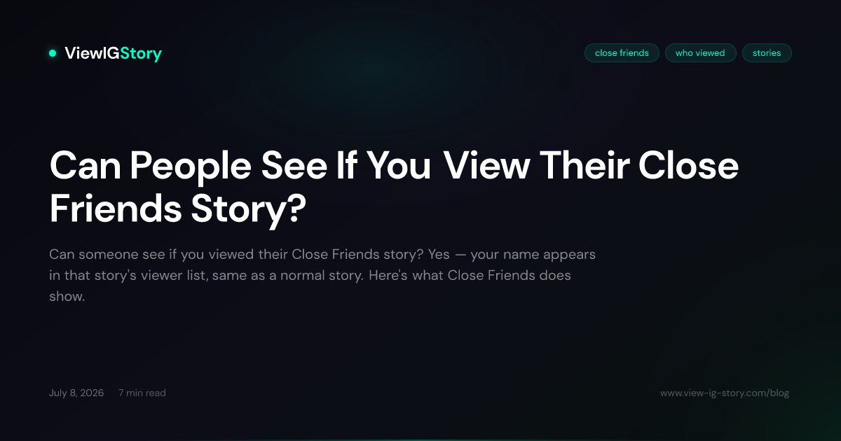 Can People See If You View Their Close Friends Story?