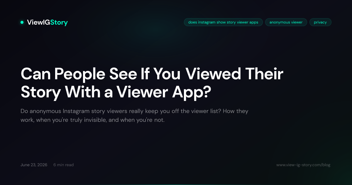 Can People See If You Viewed Their Story With a Viewer App?